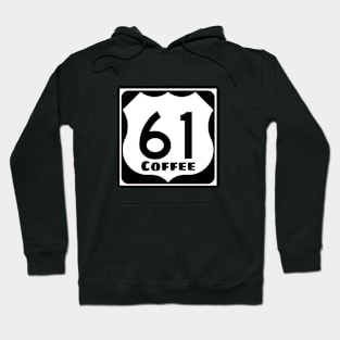 Highway 61 Coffeehouse Coffee Sign Hoodie